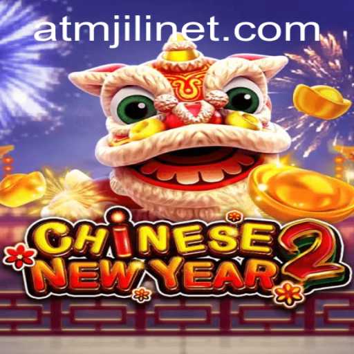 Discover the Thrills of CHINESENEWYEAR2: An Exciting Game Experience